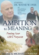 Ambition to Meaning: Finding Your Life's Purpose