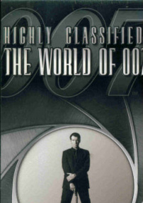 Highly Classified: The World of 007