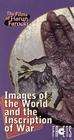 Bilder der Welt und Inschrift des Krieges