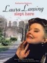 Laura Lansing Slept Here