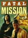 Fatal Mission