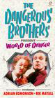 Dangerous Brothers Present: World of Danger