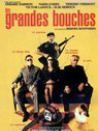 Grandes bouches, Les