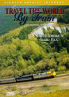 Travel the World by Train: North America 1
