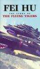 Fei Hu: The Story of the Flying Tigers