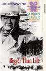John Wayne: Bigger Than Life