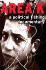 Area K: A Political Fishing Documentary