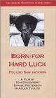Born for Hard Luck