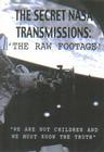 The Secret NASA Transmissions: The Raw Footage