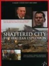 Shattered City: The Halifax Explosion