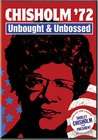 Chisholm '72: Unbought & Unbossed