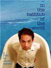 In the Bathtub of the World