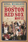 Still We Believe: The Boston Red Sox Movie