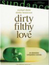 Dirty Filthy Love