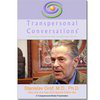 Transpersonal Conversations: Stanislav Grof, M.D., Ph.D.