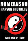 NoMeansNo & Hanson Brothers: Would We Be... Live?