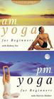 Living Yoga: A.M./P.M. Yoga for Beginners