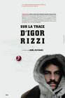 Sur la trace d'Igor Rizzi