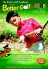 The Better Golf Academy Presents: Better Golf for Kids, Volume I
