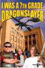 I Was a 7th Grade Dragon Slayer