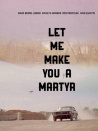 Let Me Make You a Martyr