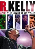R. Kelly Live: The Light It Up Tour