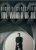 Highly Classified: The World of 007