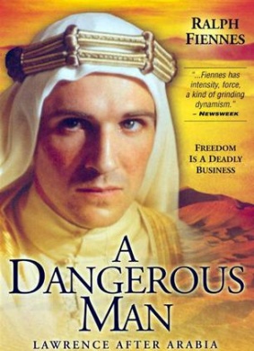 一个危险的男人：阿拉伯的劳伦斯