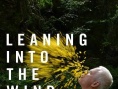 Leaning Into the Wind: Andy Goldsworthy