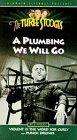 A Plumbing We Will Go