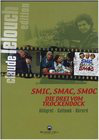 Smic Smac Smoc