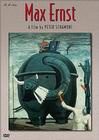 Max Ernst: Mein Vagabundieren - Meine Unruhe