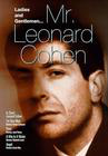Ladies and Gentlemen, Mr. Leonard Cohen