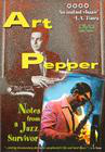 Art Pepper: Notes from a Jazz Survivor