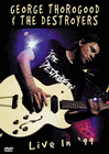 George Thorogood & The Destroyers: Live in '99