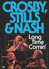 Crosby, Stills &#38; Nash: Long Time Comin'