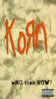 Korn: Who Then Now?