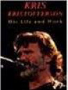 Kris Kristofferson: His Life and Work