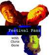 &#34;Festival Pass with Chris Gore&#34;