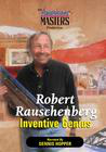 Robert Rauschenberg: Inventive Genius