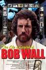 The Life and Legend of Bob Wall