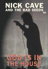 Nick Cave and the Bad Seeds: God Is in the House