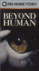 Beyond Human