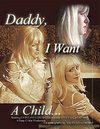 Daddy I Want a Child